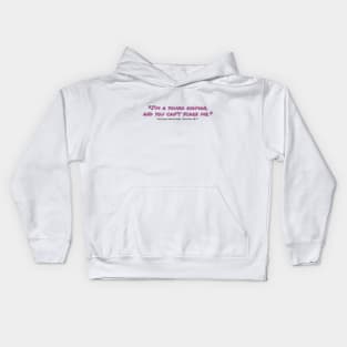 I'm a Young Woman and You Can't Scare Me Kids Hoodie